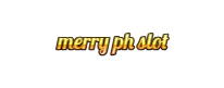 Merry PH Slot